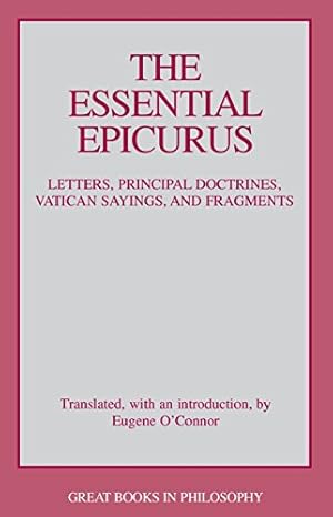 Image du vendeur pour The Essential Epicurus: Letters, Principal Doctrines, Vatican Sayings, and Fragments (Great Books in Philosophy) mis en vente par Pieuler Store