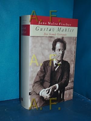 Seller image for Gustav Mahler : der fremde Vertraute , Biographie for sale by Antiquarische Fundgrube e.U.