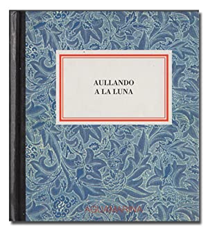 Imagen del vendedor de Aullando a la luna. Antologa de frases. a la venta por Librera y Editorial Renacimiento, S.A.
