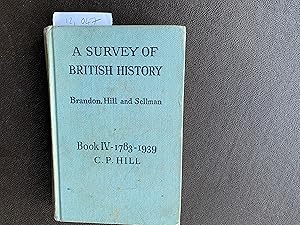 Seller image for A Survey of British History from the earlies times to 1939. Book IV 1783-1939 for sale by Book Souk