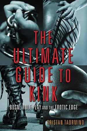 Seller image for Ultimate Guide to Kink: BDSM, Role Play and the Erotic Edge for sale by Pieuler Store