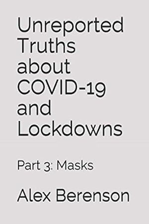 Immagine del venditore per Unreported Truths About Covid-19 and Lockdowns: Part 3: Masks venduto da Pieuler Store