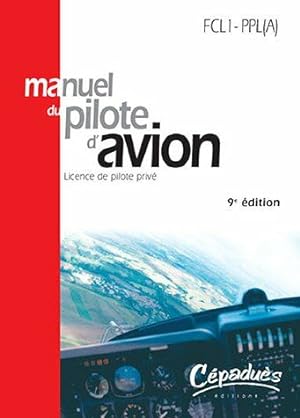 Manuel du pilote d'avion: Licence de pilote privé