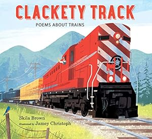 Immagine del venditore per Clackety Track: Poems about Trains venduto da Pieuler Store