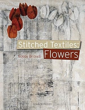 Image du vendeur pour Stitched Textiles: Flowers mis en vente par Pieuler Store