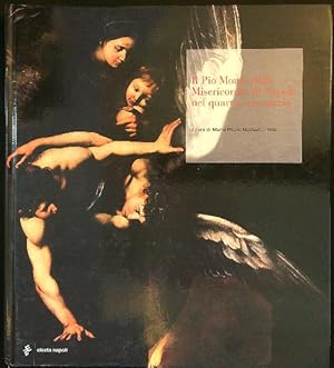 Bild des Verkufers fr Il Pio Monte della Misericordia di Napoli nel quarto centenario zum Verkauf von Librodifaccia