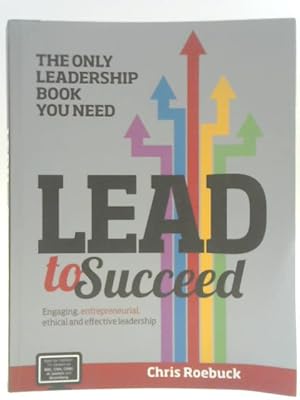 Image du vendeur pour Lead to Succeed: The Only Leadership Book You Need mis en vente par World of Rare Books