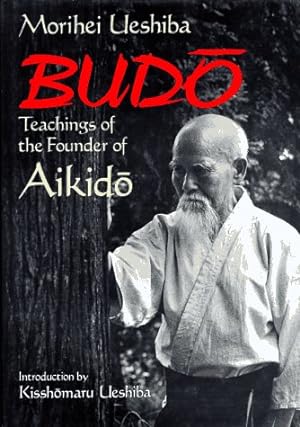 Imagen del vendedor de Budo: Teachings of the Founder of Aikido a la venta por Pieuler Store