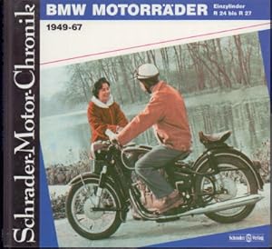 BMW-Motorräder. Einzylinder R 24 bis R 27. 1949 - 67. Eine Dokumentation.