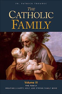 Image du vendeur pour The Catholic Family - Vol III - The Family mis en vente par Cenacle House
