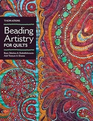 Seller image for Beading Artistry for Quilts: Basic Stitches & Embellishments Add Texture & Drama for sale by Pieuler Store