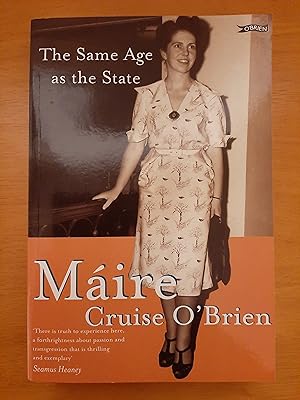 Bild des Verkufers fr The Same Age as the State: The Autobiography of Maire Cruise O'Brien zum Verkauf von Collectible Books Ireland