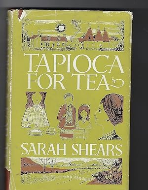 Seller image for Tapioca for Tea - Memories of a Kentish Childhood for sale by Peakirk Books, Heather Lawrence PBFA