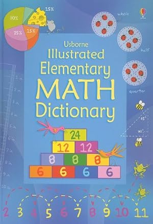 Imagen del vendedor de Usborne Illustrated Elementary Math Dictionary (Illustrated Dictionaries) a la venta por Pieuler Store