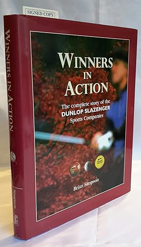 Winners in Action. The Complete Story of the Dunlop Slazenger Sports Companies. SIGNED PRESENTATI...