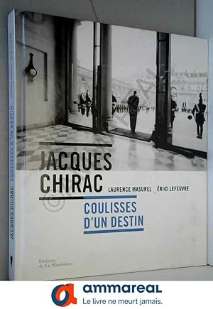 Bild des Verkufers fr Jacques Chirac - Coulisses d'un destin zum Verkauf von Ammareal