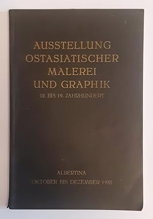 Ausstellung ostasiatischer Malerei und Graphik. 12. bis 19. Jahrhundert.