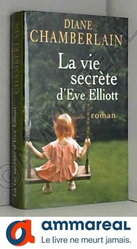Seller image for La vie secrte d'Eve Elliott for sale by Ammareal