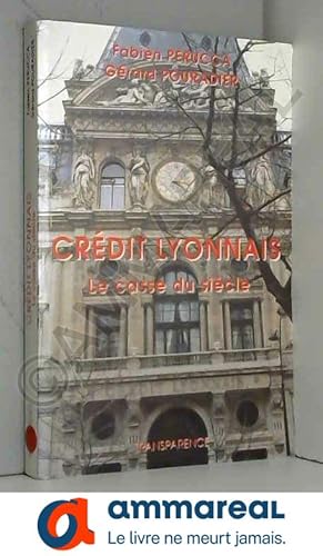 Imagen del vendedor de credit lyonnais, le casse du siecle a la venta por Ammareal