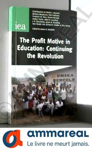 Image du vendeur pour The Profit Motive in Education: Continuing the Revolution mis en vente par Ammareal