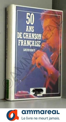 Seller image for 50 ans de chanson francaise: De Trenet a Bruel for sale by Ammareal