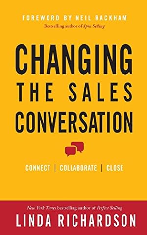 Immagine del venditore per Changing the Sales Conversation: Connect, Collaborate, and Close venduto da Pieuler Store