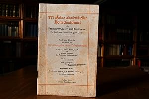 111 Jahre akademischer Holzschnitzkunst oder Freiburger Carcer- und Bankpoesie. Ein Buch der Freu...