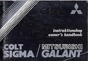Colt Sigma : Mitsibushi Galant : owner's handbook / instruktionsbog