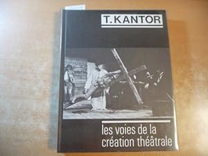 Les Voies de la creation theatrale no 11 (XI.) : t. kantor premier partie