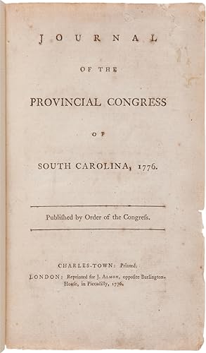 JOURNAL OF THE PROVINCIAL CONGRESS OF SOUTH CAROLINA, 1776. PUBLISHED BY ORDER OF THE CONGRESS