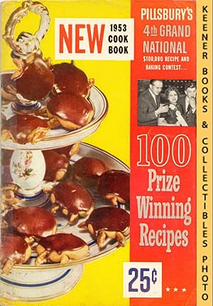 Seller image for 100 Prize-Winning Recipes From Pillsbury's 4th Grand National $100,000 Recipe And Baking Contest - 1953: Pillsbury Annual Bake-Off Contest Series for sale by Keener Books (Member IOBA)