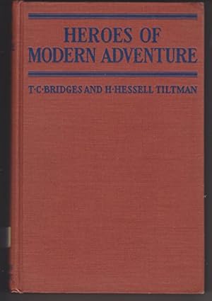 Imagen del vendedor de Heroes of the Modern Adventure by T.C.Bridges and H. Hessell Tiltman, 1927 a la venta por Redux Books