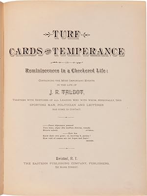 TURF CARDS AND TEMPERANCE OR REMINISCENCES IN A CHECKERED LIFE: CONTAINING THE MOST IMPORTANT EVE...