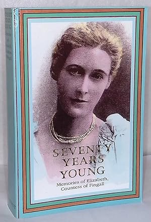 Seller image for Seventy Years Young _ Memories of Elizabeth, Countess of Fingall for sale by San Francisco Book Company
