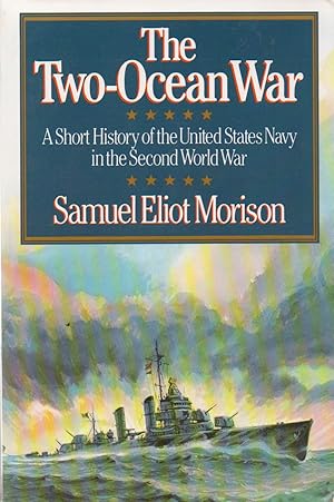 Bild des Verkufers fr The Two-Ocean War_ A Short History of the United States Navy in the Second World War zum Verkauf von San Francisco Book Company