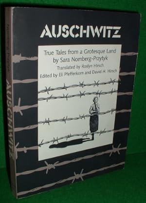 AUSCHWITZ True Tales from a Grotesque Land