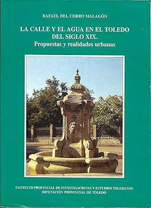 Imagen del vendedor de LA CALLE Y EL AGUA EN EL TOLEDO DEL SIGLO XIX. Propuestas y realidades urbanas a la venta por CA Libros