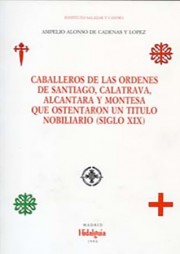 Seller image for Caballeros de las Ordenes de Santiago, Calatrava, Alcntara y Montesa que ostentaron un Ttulo nobiliario (siglo XIX) for sale by CA Libros