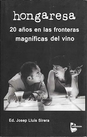 Image du vendeur pour HONGARESA : 20 aos en las fronteras magnficas del vino mis en vente par CA Libros
