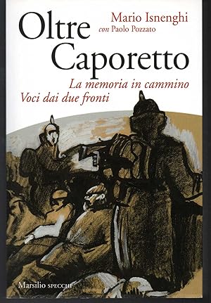Image du vendeur pour Oltre Caporetto La memoria in cammino Voci dai due fronti mis en vente par Libreria Tara