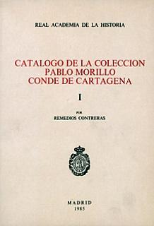 Imagen del vendedor de Catlogo de la Coleccin Pablo Morillo, Conde de Cartagena, vol I. a la venta por CA Libros