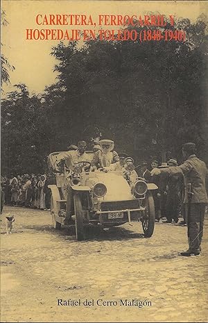 Imagen del vendedor de CARRETERA, FERROCARRIL Y HOSPEDAJE EN TOLEDO : 1840-1940 a la venta por CA Libros