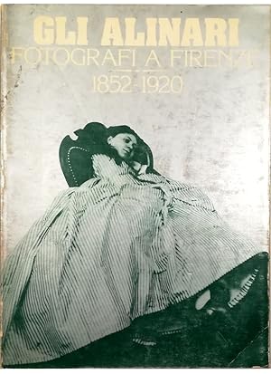 Imagen del vendedor de Gli Alinari fotografi a Firenze 1852-1920 a la venta por Libreria Tara