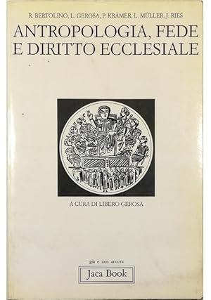 Immagine del venditore per Antropologia, fede e diritto ecclesiale Atti del Simposio Internazionale sugli studi canonistici di Eugenio Corecco (Lugano, 12 novembre 1994) venduto da Libreria Tara