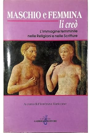 Immagine del venditore per Maschio e femmina li cre L'immagine femminile nelle Religioni e nelle Scritture venduto da Libreria Tara