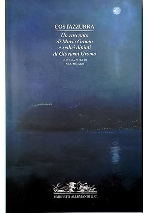 Immagine del venditore per Costazzurra Un racconto di Mario Gromo e sedici dipinti di Giovanni Gromo venduto da Libreria Tara