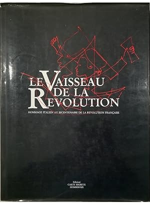 Image du vendeur pour Le Vaisseau de la Revolution Hommage italien au bicentenaire de la Revolution franaise Paris, Istitut Franais d'Architecture 20 septembre - 30 octobre 1989 mis en vente par Libreria Tara