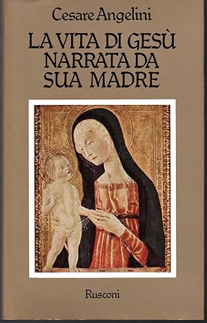 Seller image for La vita di Ges narrata da sua madre for sale by Libreria Tara