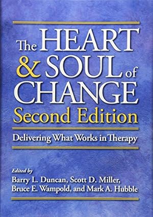 Image du vendeur pour The Heart and Soul of Change: Delivering What Works in Therapy mis en vente par Pieuler Store