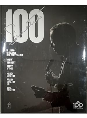 Seller image for 100 Frak Sinatra Il libro ufficiale del centenario for sale by Libreria Tara